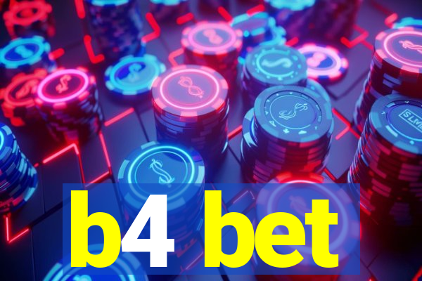 b4 bet